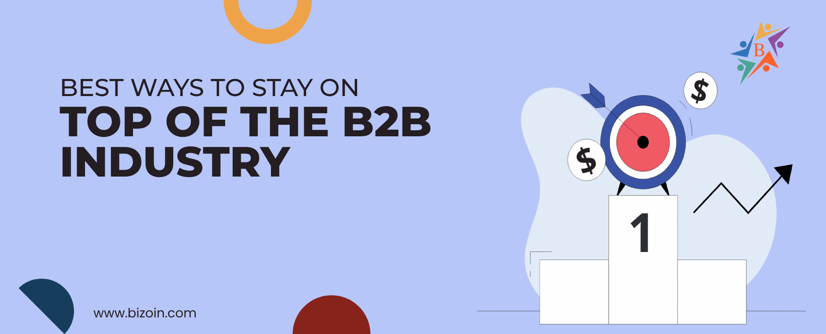 Best Ways To Stay On Top Of The B2B Industry